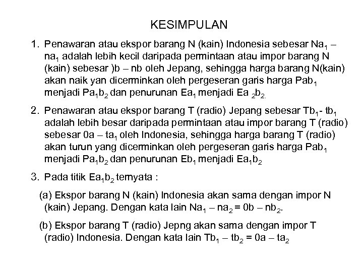 KESIMPULAN 1. Penawaran atau ekspor barang N (kain) Indonesia sebesar Na 1 – na