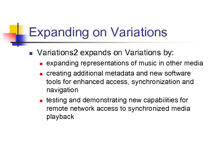 Expanding on Variations 2 expands on Variations by: n n n expanding representations of