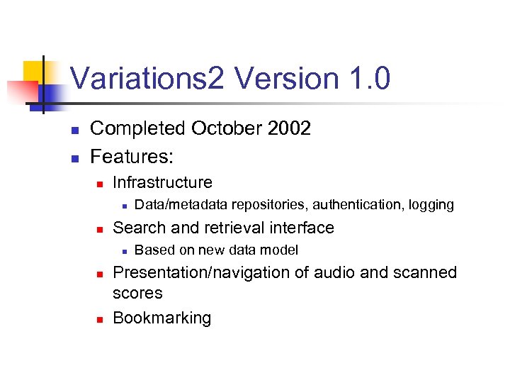 Variations 2 Version 1. 0 n n Completed October 2002 Features: n Infrastructure n