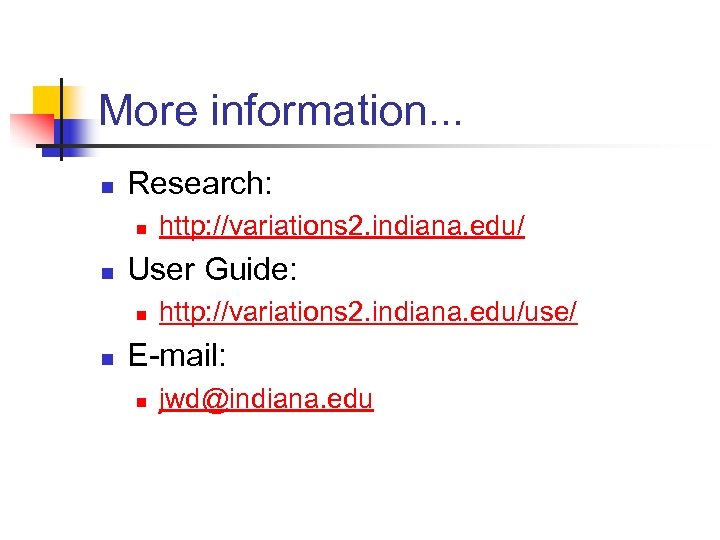 More information. . . n Research: n n User Guide: n n http: //variations