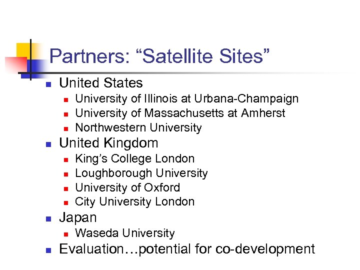 Partners: “Satellite Sites” n United States n n United Kingdom n n n King’s