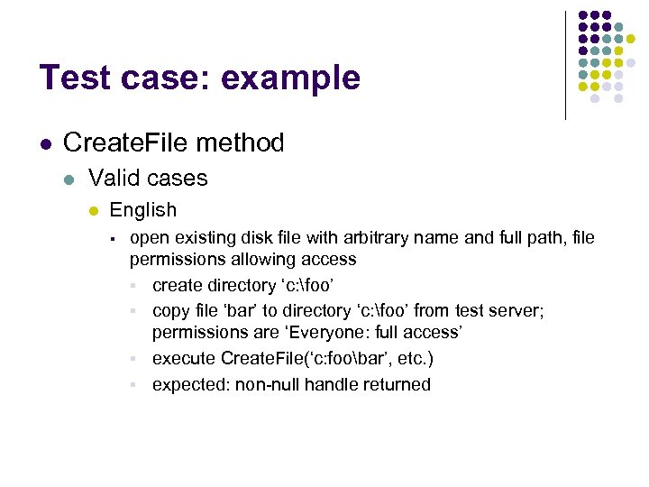 Test case: example l Create. File method l Valid cases l English § open