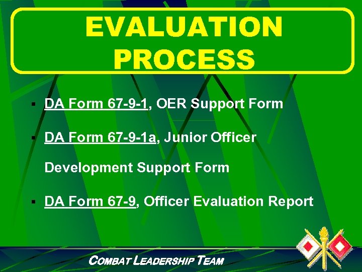 EVALUATION PROCESS § DA Form 67 -9 -1, OER Support Form § DA Form