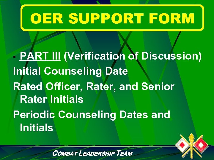 OER SUPPORT FORM PART III (Verification of Discussion) Initial Counseling Date Rated Officer, Rater,