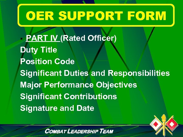 OER SUPPORT FORM PART IV (Rated Officer) Duty Title Position Code Significant Duties and