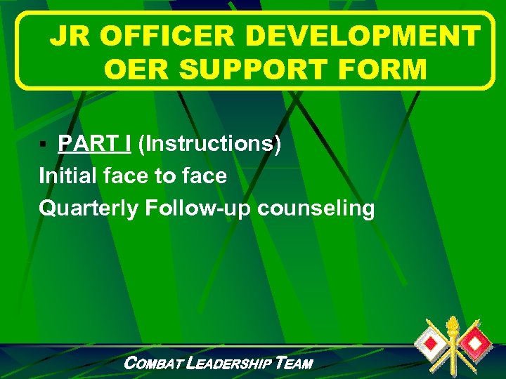 JR OFFICER DEVELOPMENT OER SUPPORT FORM § PART I (Instructions) Initial face to face