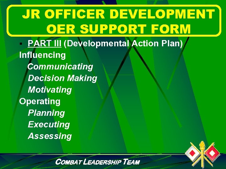 JR OFFICER DEVELOPMENT OER SUPPORT FORM § PART III (Developmental Action Plan) Influencing Communicating