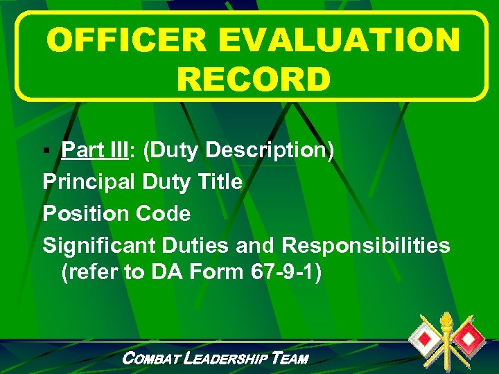 OFFICER EVALUATION RECORD § Part III: (Duty Description) Principal Duty Title Position Code Significant