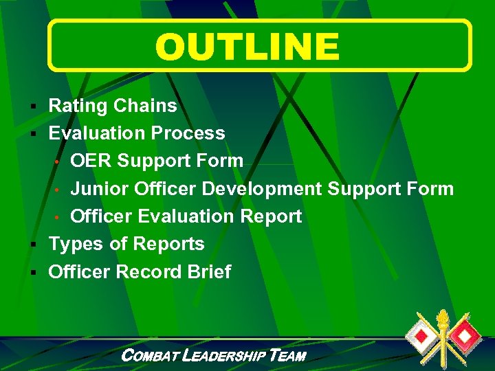 OUTLINE § Rating Chains § Evaluation Process OER Support Form • Junior Officer Development