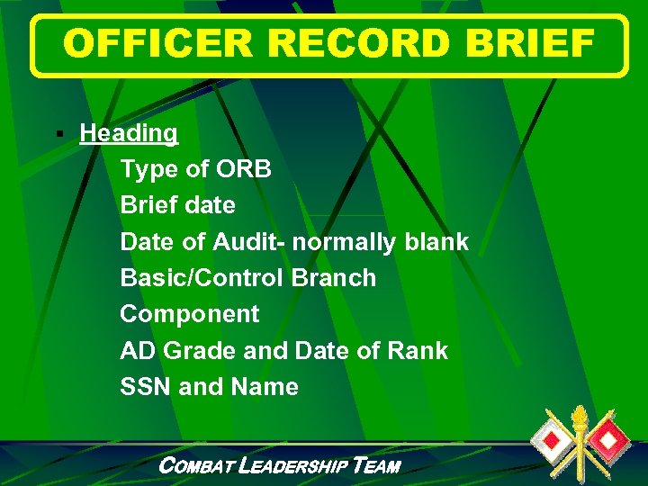 OFFICER RECORD BRIEF § Heading Type of ORB Brief date Date of Audit- normally