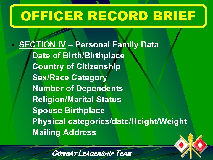 OFFICER RECORD BRIEF § SECTION IV – Personal Family Data Date of Birth/Birthplace Country