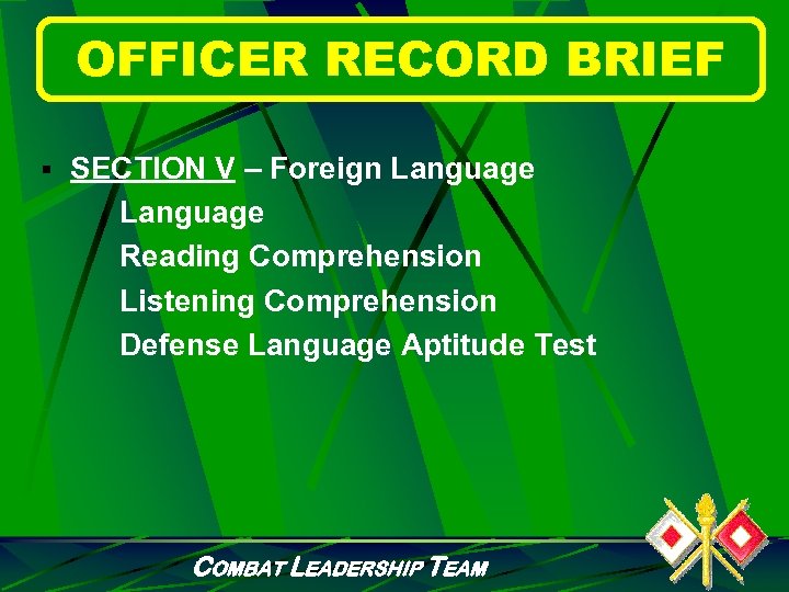 OFFICER RECORD BRIEF § SECTION V – Foreign Language Reading Comprehension Listening Comprehension Defense