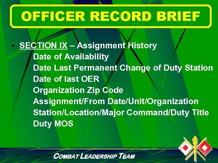 OFFICER RECORD BRIEF § SECTION IX – Assignment History Date of Availability Date Last