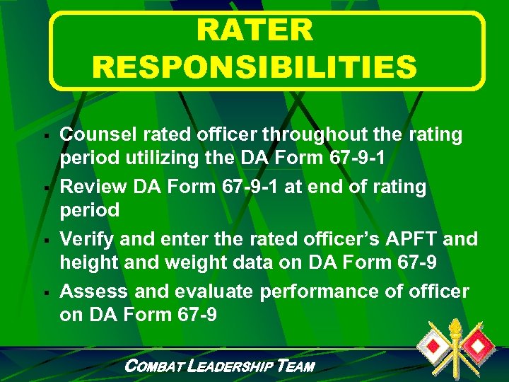 RATER RESPONSIBILITIES § § Counsel rated officer throughout the rating period utilizing the DA