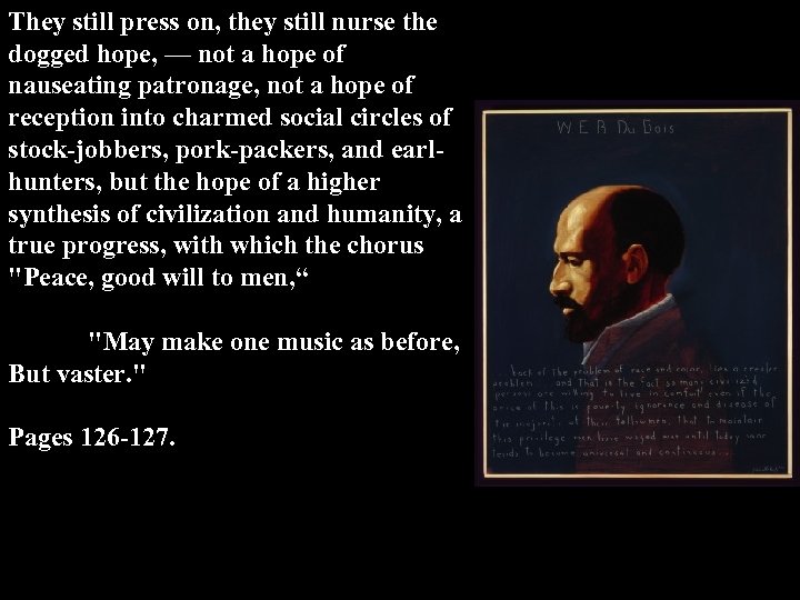 They still press on, they still nurse the dogged hope, — not a hope
