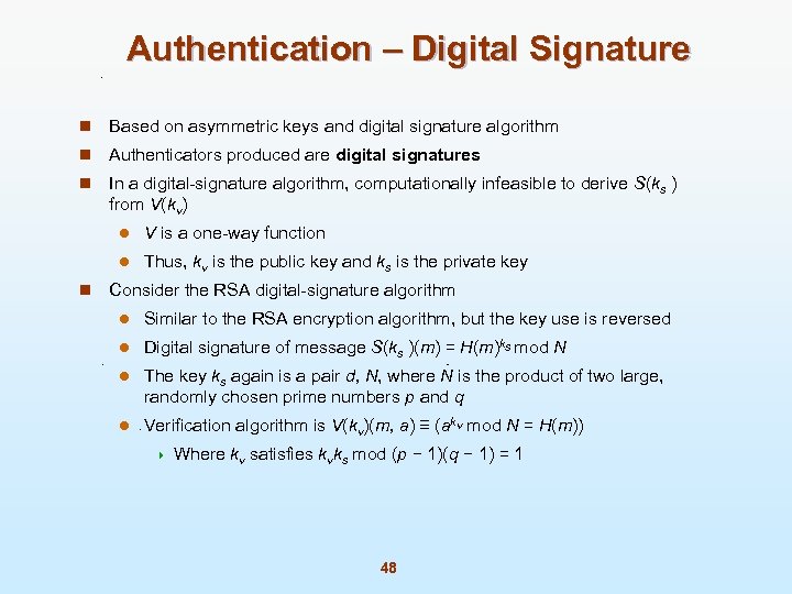 Authentication – Digital Signature n Based on asymmetric keys and digital signature algorithm n