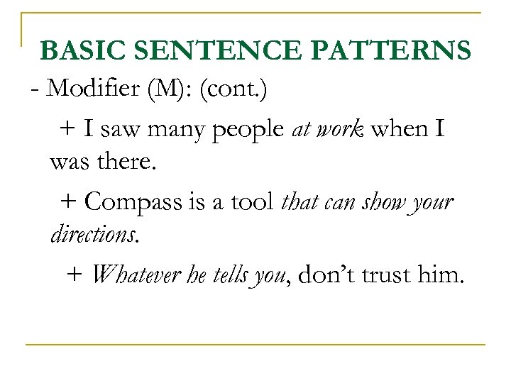 BASIC SENTENCE PATTERNS - Modifier (M): (cont. ) + I saw many people at