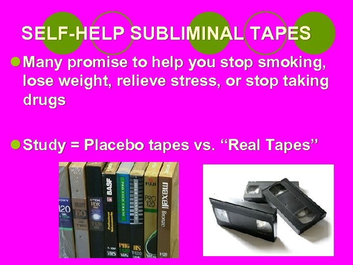 SELF-HELP SUBLIMINAL TAPES l Many promise to help you stop smoking, lose weight, relieve