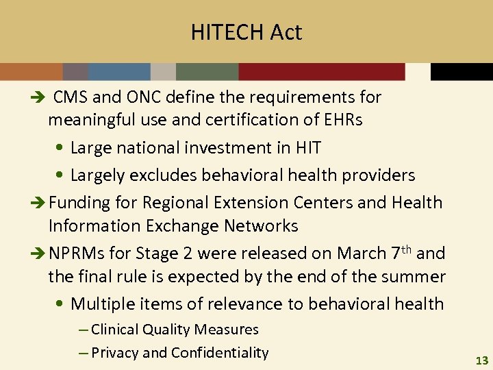 HITECH Act CMS and ONC define the requirements for meaningful use and certification of