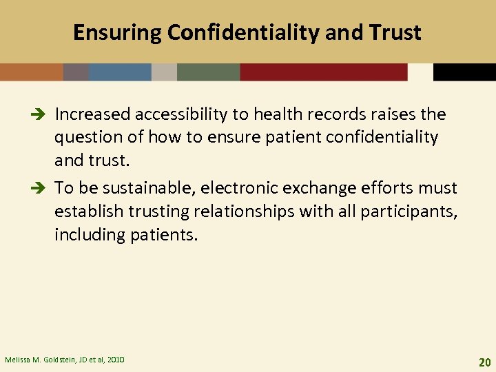 Ensuring Confidentiality and Trust Increased accessibility to health records raises the question of how