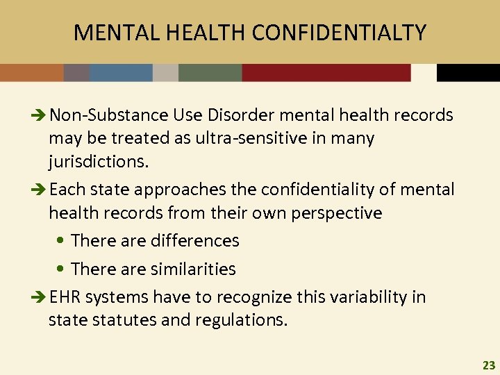 MENTAL HEALTH CONFIDENTIALTY è Non-Substance Use Disorder mental health records may be treated as