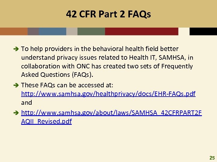 42 CFR Part 2 FAQs To help providers in the behavioral health field better