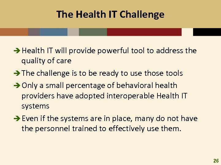 The Health IT Challenge è Health IT will provide powerful tool to address the