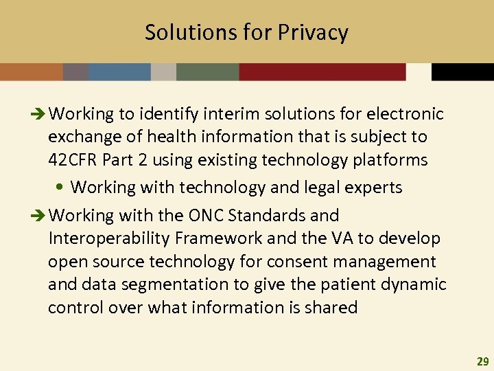 Solutions for Privacy è Working to identify interim solutions for electronic exchange of health