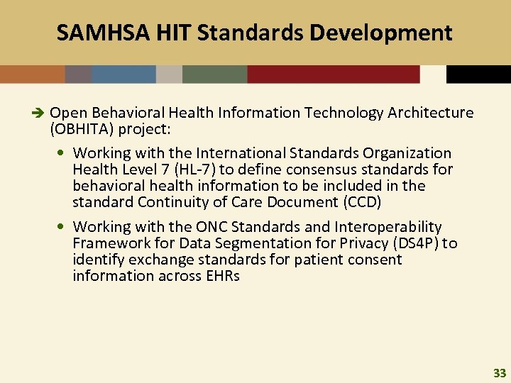 SAMHSA HIT Standards Development è Open Behavioral Health Information Technology Architecture (OBHITA) project: •