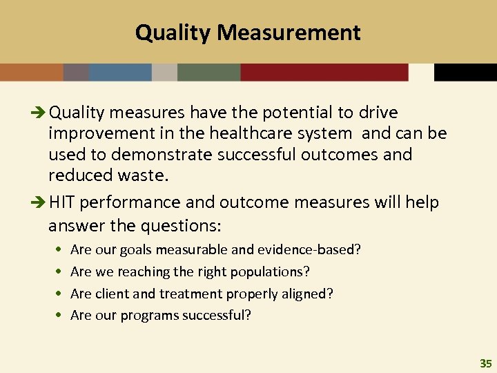 Quality Measurement è Quality measures have the potential to drive improvement in the healthcare