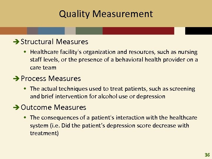 Quality Measurement è Structural Measures • Healthcare facility's organization and resources, such as nursing