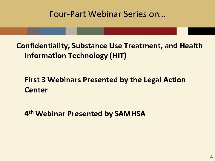 Four-Part Webinar Series on… Confidentiality, Substance Use Treatment, and Health Information Technology (HIT) First