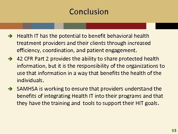 Conclusion Health IT has the potential to benefit behavioral health treatment providers and their