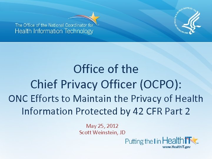 Office of the Chief Privacy Officer (OCPO): ONC Efforts to Maintain the Privacy of