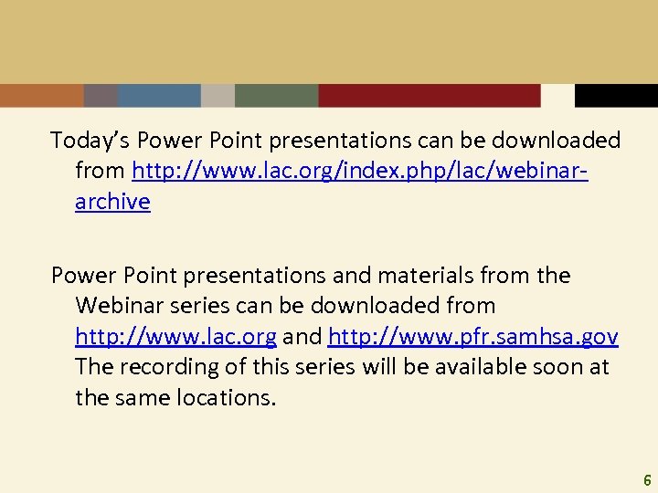 Today’s Power Point presentations can be downloaded from http: //www. lac. org/index. php/lac/webinararchive Power