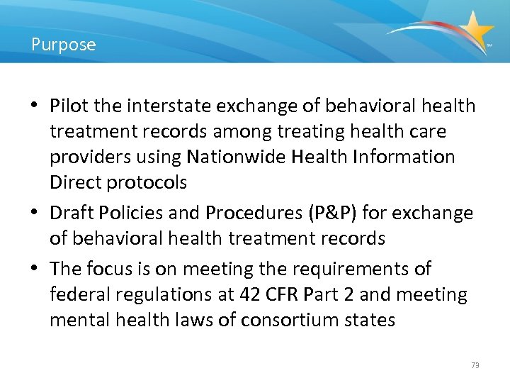 Purpose • Pilot the interstate exchange of behavioral health treatment records among treating health