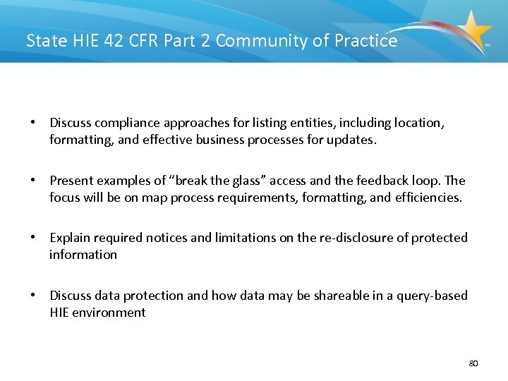 State HIE 42 CFR Part 2 Community of Practice • Discuss compliance approaches for