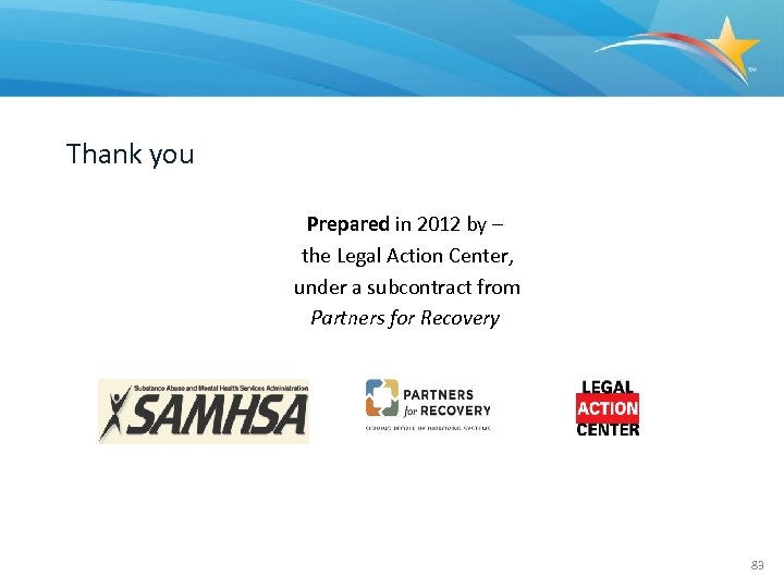 Thank you Prepared in 2012 by – the Legal Action Center, under a subcontract