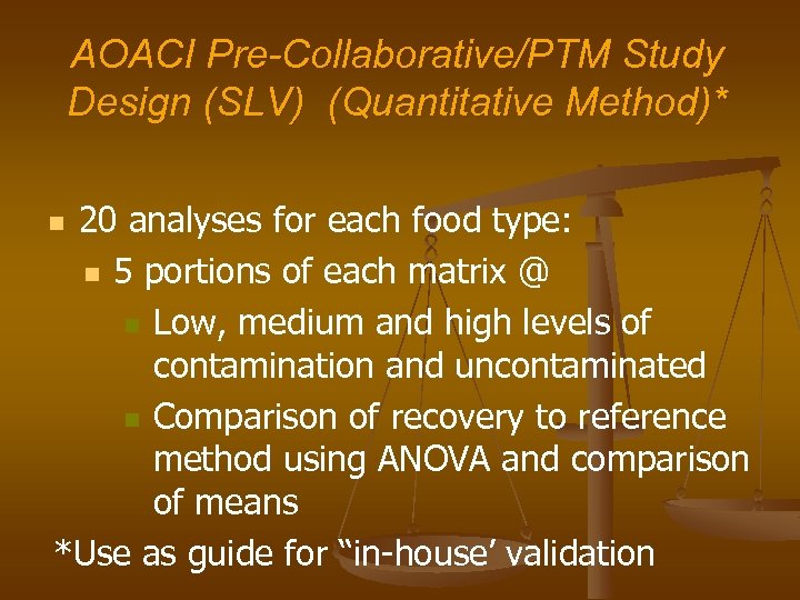 AOACI Pre-Collaborative/PTM Study Design (SLV) (Quantitative Method)* 20 analyses for each food type: n