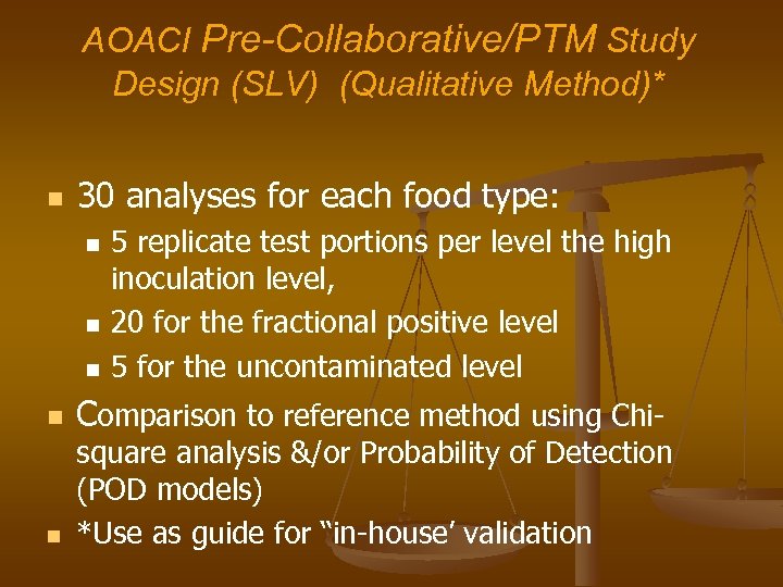 AOACI Pre-Collaborative/PTM Study Design (SLV) (Qualitative Method)* n 30 analyses for each food type: