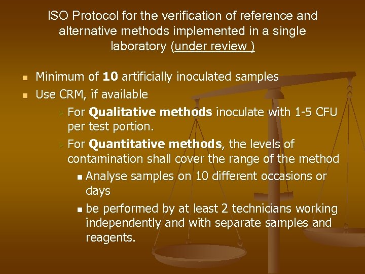 ISO Protocol for the verification of reference and alternative methods implemented in a single