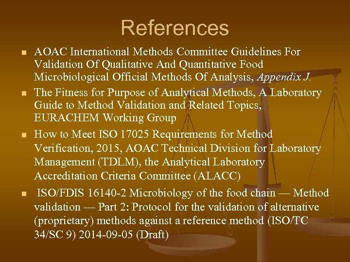 References n n AOAC International Methods Committee Guidelines For Validation Of Qualitative And Quantitative