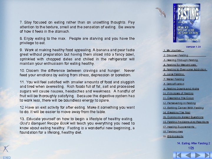 7. Stay focused on eating rather than on unsettling thoughts. Pay attention to the