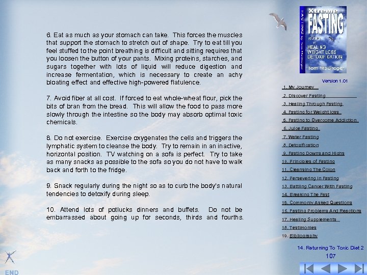 6. Eat as much as your stomach can take. This forces the muscles that