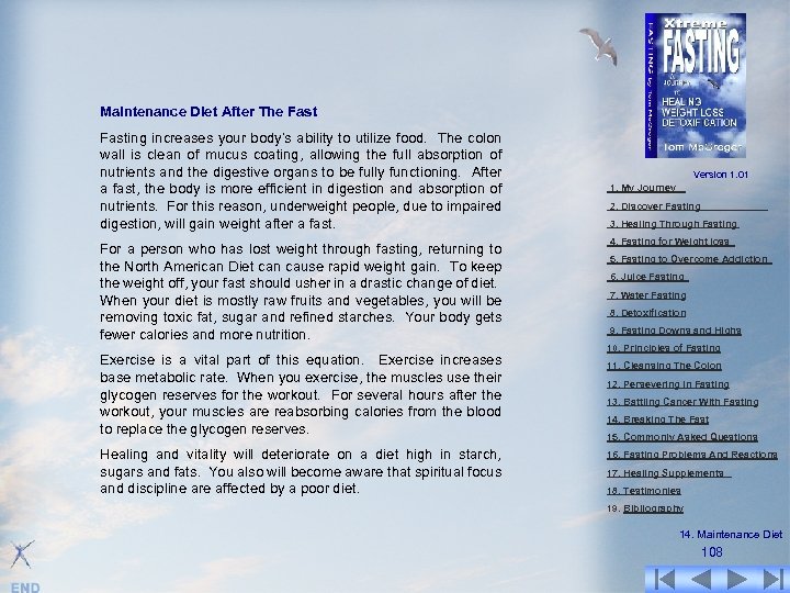 Maintenance Diet After The Fasting increases your body’s ability to utilize food. The colon