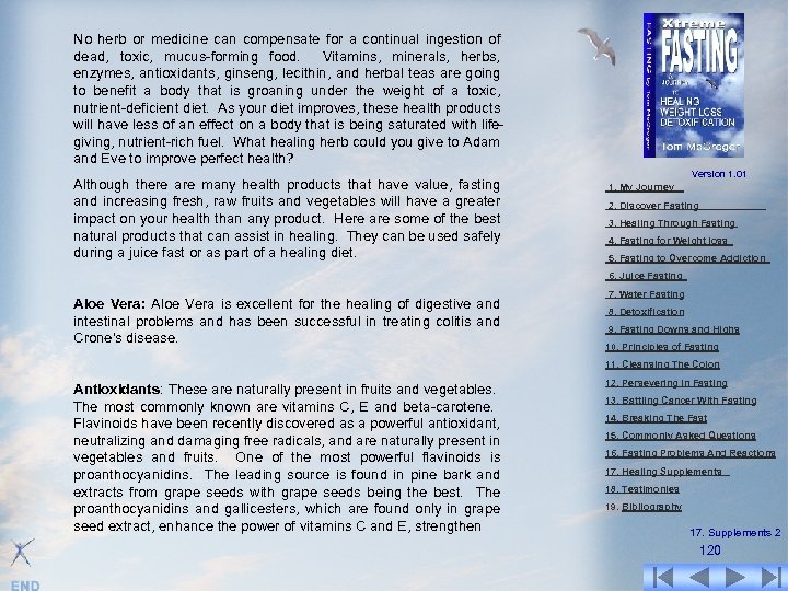 No herb or medicine can compensate for a continual ingestion of dead, toxic, mucus-forming