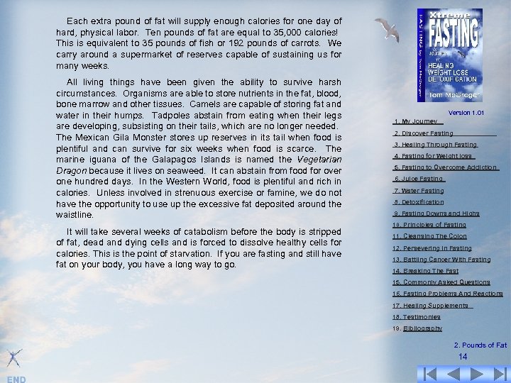 Each extra pound of fat will supply enough calories for one day of hard,