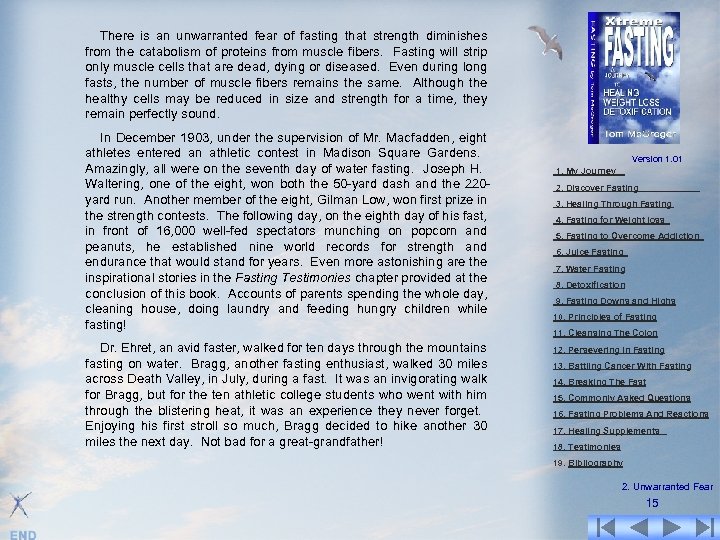 There is an unwarranted fear of fasting that strength diminishes from the catabolism of