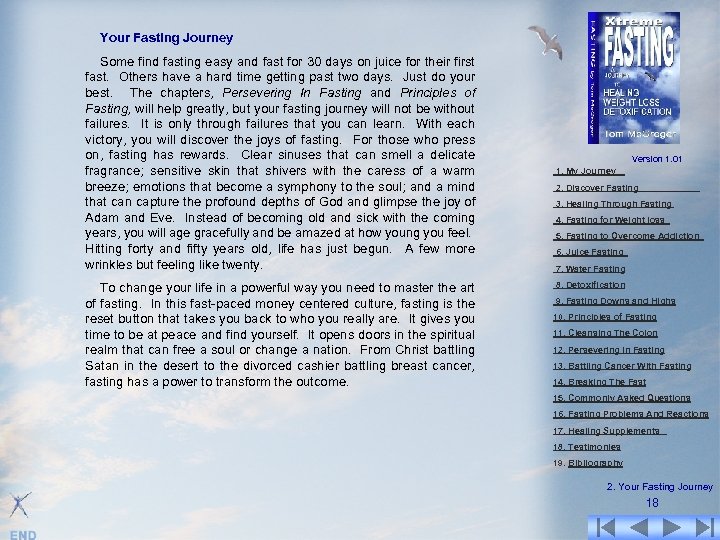 Your Fasting Journey Some find fasting easy and fast for 30 days on juice