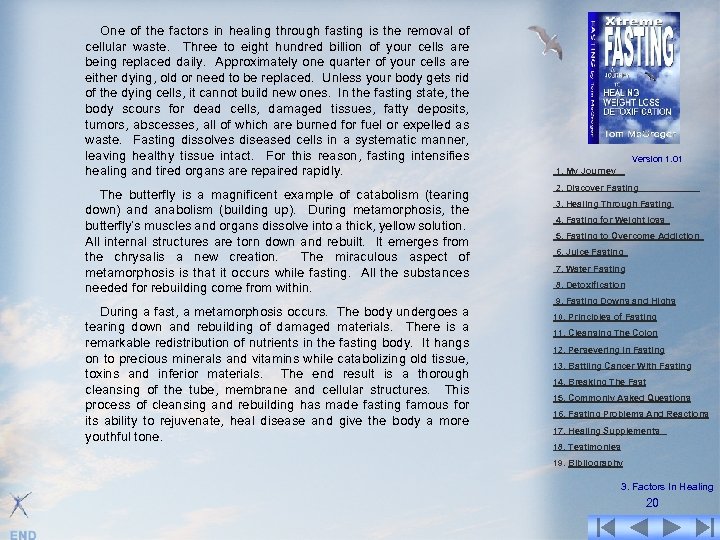 One of the factors in healing through fasting is the removal of cellular waste.